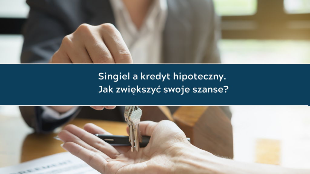 czy singiel może starać się o kredyt hipoteczny?