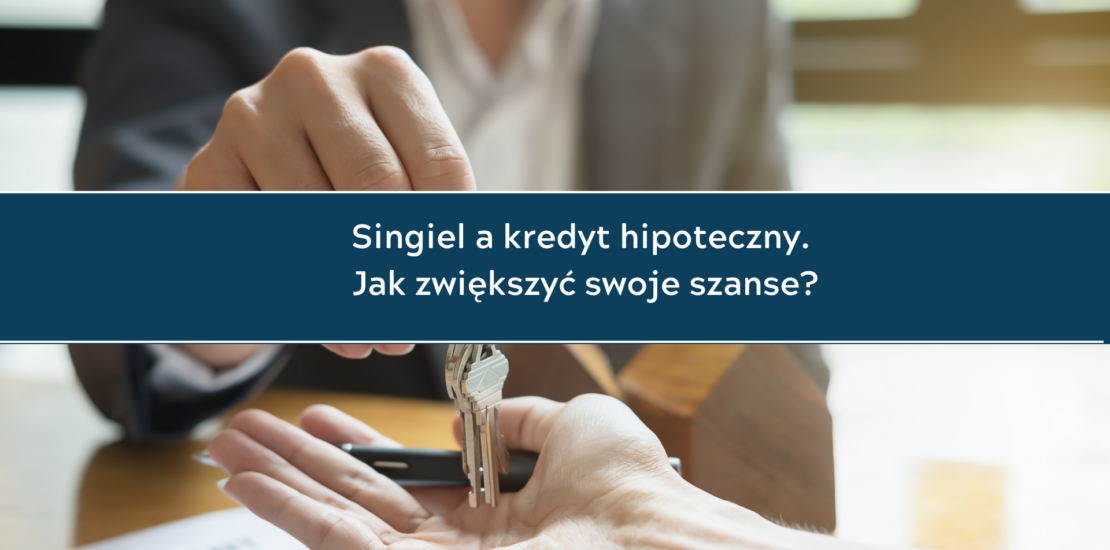 czy singiel może starać się o kredyt hipoteczny?