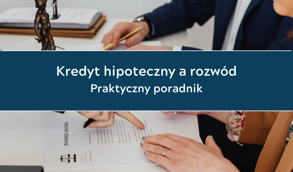 jak podzielić kredyt hipoteczny po rozwodzie